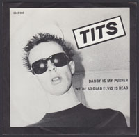 TITS ~ Daddy Is My Pusher 7in. (Plurex 1978)