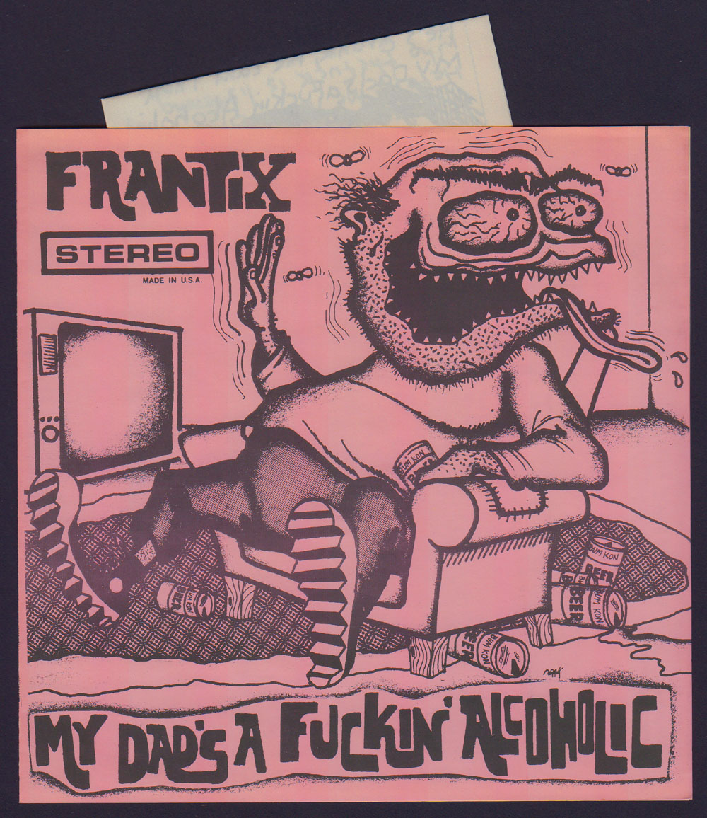 FRANTIX ~ My Dad's A Fuckin' Alcoholic EP (Local Anesthetic 1983)