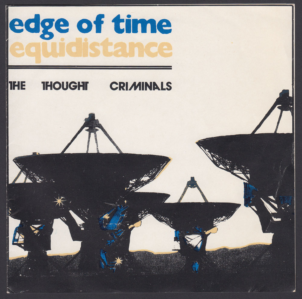 THOUGHT CRIMINALS ~ Edge of Time 7in. (Doublethink 1980)