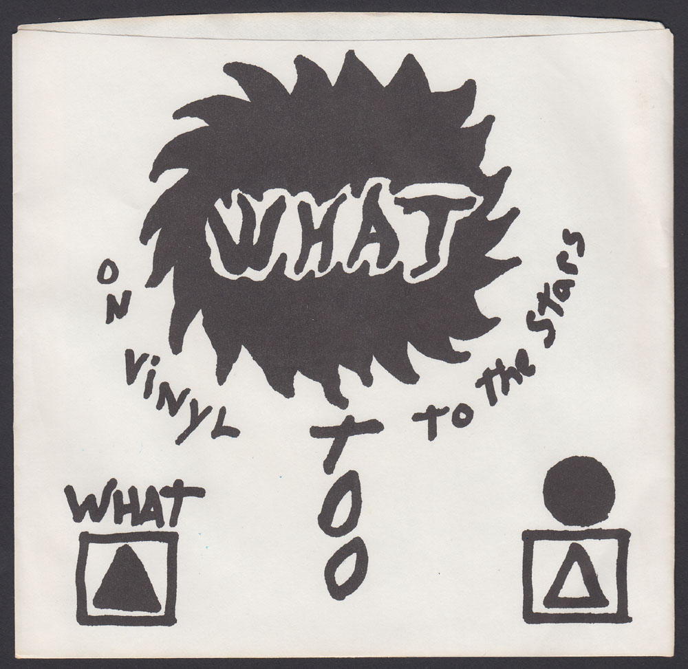 WHAT ~ On Vinyl 7in. (1984)