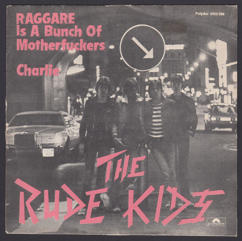 RUDE KIDS ~ Raggare Is A Bunch Of Motherfuckers 7in. (Polydor 1978)