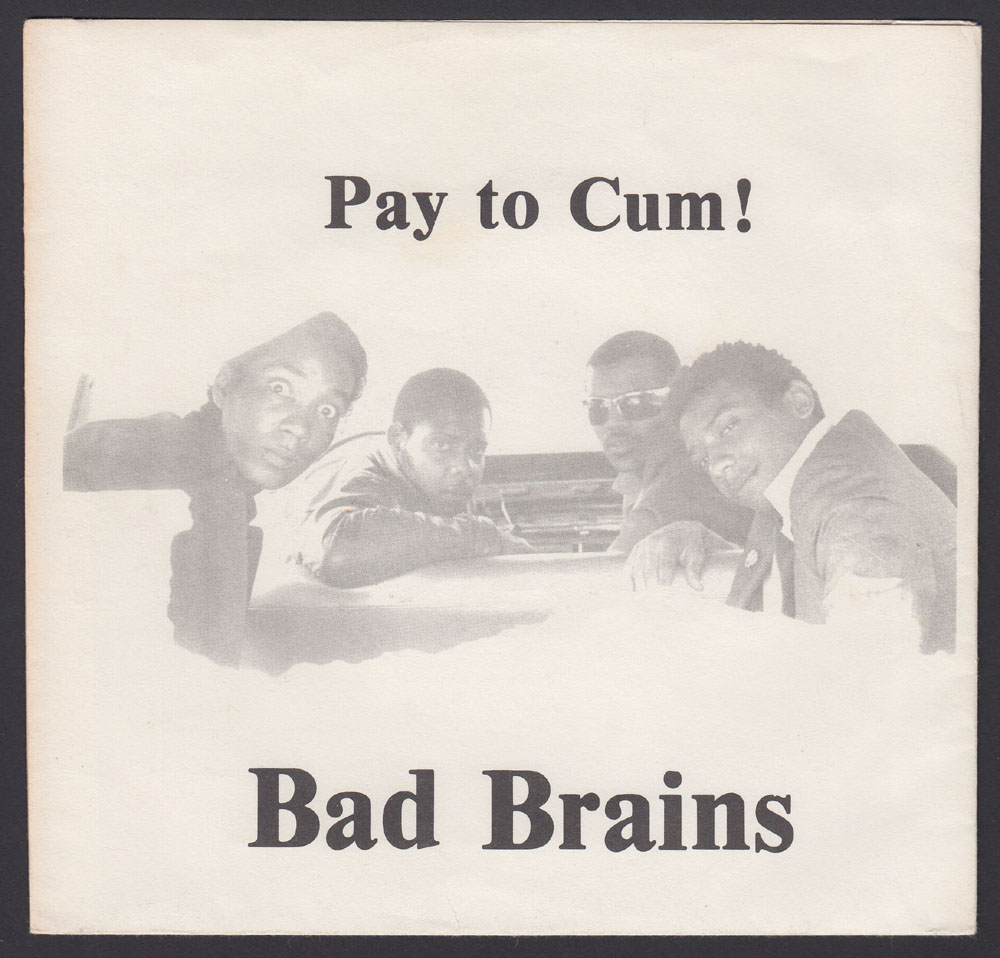 BAD BRAINS ~ Pay To Cum 7in. FIRST PRESS (1980)