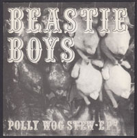 BEASTIE BOYS ~ Polly Wog Stew EP (Rat Cage 1982)