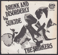 SHIRKERS ~ Drunk & Disorderly 7in. (Limp 1978)