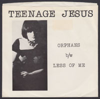 TEENAGE JESUS & THE JERKS ~ Orphans 7in. (Migraine 1978)