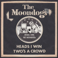 MOONDOGS ~ Heads I Win 7in. (Rexette 1979)