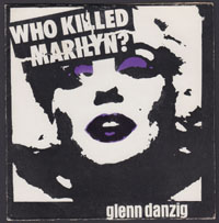 GLENN DANZIG ~ Who Killed Marilyn? 7in. (Plan 9 Records 1981)