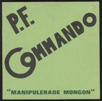 P.F. COMMANDO ~ Manipulerade Mongon LP (Comm 1979)