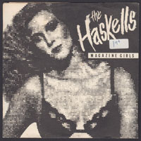 HASKELLS ~ Magazine Girls 7in. (Spotless 1981)