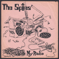 SPIES ~ My Radio 7in.(Giant Squid 1982)